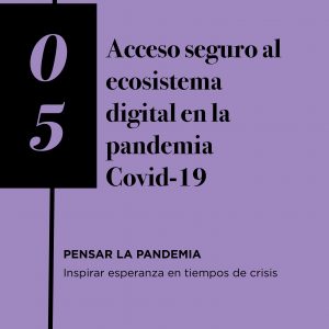 Volumen 05: Acceso seguro al ecosistema digital en la pandemia COVID-19